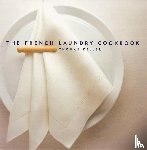 Jones, Deborah, Keller, Thomas - The French Laundry Cookbook