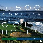 Magazine, Editors of Golf, Peper, George - The 500 World's Greatest Golf Holes
