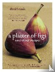 Waters, Alice, Tanis, David - A Platter of Figs and Other Recipes