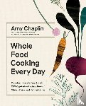 Chaplin, Amy - Whole Food Cooking Every Day