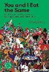 Ying, Chris, MAD, Redzepi, Rene - You and I Eat the Same - On the Countless Ways Food and Cooking Connect Us to One Another (MAD Dispatches, Volume 1)