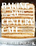 Polzine, Michelle - Baking at the 20th Century Cafe