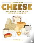 Sicard, Tristan - A Field Guide to Cheese