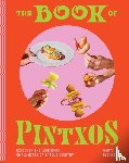 Buckley, Marti - The Book of Pintxos - Discover the Legendary Small Bites of Basque Country