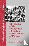 Morland, Samuel - History of the Evangelical Churches of the Valleys of Piemont - Vol. 1