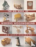 Nelson, John, Nelson, Joyce - The Big Book of Weekend Woodworking