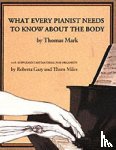 Mark, Thomas, Gary, Roberta, Miles, Thom - What Every Pianist Needs to Know About the Body