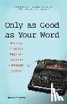 Shapiro, Susan - Only as Good as Your Word: Writing Lessons from My Favorite Literary Gurus