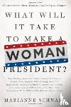 Marianne Schnall - What Will It Take to Make A Woman President?