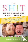 Dais, Dawn - The Sh!t No One Tells You About Baby #2