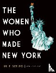 Heald, Hallie, Scelfo, Julie - The Women Who Made New York