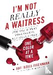 Weiss-Fischmann, Suzi - I'm Not Really a Waitress