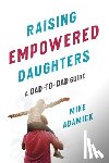 Adamick, Mike - Raising Empowered Daughters