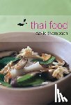 Thompson, David - Thai Food: [A Cookbook]