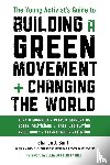 Smith, Sharon J. - The Young Activist's Guide to Building a Green Movement and Changing the World