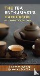 Heiss, Mary Lou, Heiss, Robert J. - The Tea Enthusiast's Handbook