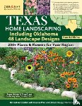 Sadler, Charles King - Texas Home Landscaping, Including Oklahoma, 4th Edition: 48 Landscape Designs with 200+ Plants & Flowers for Your Region
