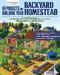 Toht, David - 50 Projects for Building Your Backyard Homestead, Updated Edition: A Hands-On, Step-By-Step Sustainable-Living Guide