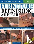 Hingley, Brian - Ultimate Guide to Furniture Repair & Refinishing, 2nd Revised Edition