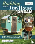 Schapdick, Chris - Building Your Tiny House Dream