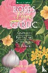 Riotte, Louise - Roses Love Garlic