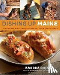 Dojny, Brooke - Dishing Up(r) Maine: 165 Recipes That Capture Authentic Down East Flavors