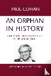 Cowan, Paul - An Orphan in History