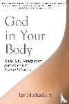Michaelson, Jay (Jay Michaelson) - God in Your Body
