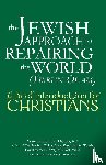 Dorff, Rabbi Elliot N, Willson, Cory - The Jewish Approach to Repairing the World (Tikkun Olam)