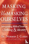 Cohen, Dr. Norman J. - Masking and Unmasking Ourselves
