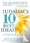 Green, Arthur (Arthur Green) - Judaism'S 10 Best Ideas - A Brief Guide for Seekers