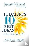 Green, Arthur (Arthur Green) - Judaism'S 10 Best Ideas - A Brief Guide for Seekers