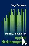 Tretyakov, Sergei - Analytical Modeling in Applied Electromagnetics