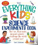 Robinson, Tom - The Everything Kids' Science Experiments Book