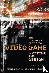 Dille, F - Ultimate Guide to Video Game Writing and Design, T he