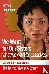 Dixon, Patricia - We Want for Our Sisters What We Want for Ourselves