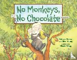 Stewart, Melissa, Young, Allen - No Monkeys, No Chocolate