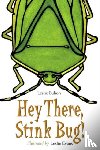 Bulion, Leslie - Hey There, Stink Bug!