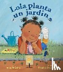McQuinn, Anna - Lola Planta Un Jardín (Spanish Edition)