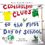 Heling, Kathryn, Hembrook, Deborah - Clothesline Clues to the First Day of School