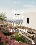 Thompson, Helen, Speck, Larry - Texas Made/Texas Modern - The House and the Land