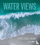 Ondaatje, David - Water Views - Rivers Lakes Oceans
