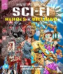 Rollins, Prentis - How to Draw Sci-Fi Heroes and Villains