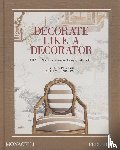 Caponigro, Dara - Decorate Like a Decorator