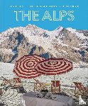 Schoellgen, Sebastian - The Alps - Hotels, Destinations, Culture