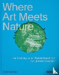 Editors, Monacelli, Turner, Suzanne, Besthoff, Walda, Taylor, Susan M. - Where Art Meets Nature