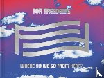Thomas, Hank Willis, Gottesman, Eric, Woo, Michelle, Gallery, Wyatt - For Freedoms