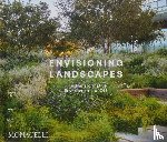 OJB Landscape Architecture, Lamster, Mark, Hawthorne, Christopher, McKee, Brad - Envisioning Landscapes