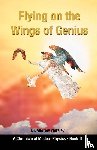 Worsley, Andrew - Flying on the Wings of Genius