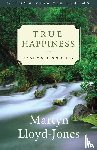 Lloyd-Jones, Martyn - Lloyd-Jones, M: True Happiness